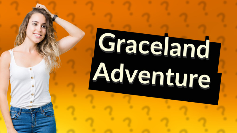 Graceland Adventure