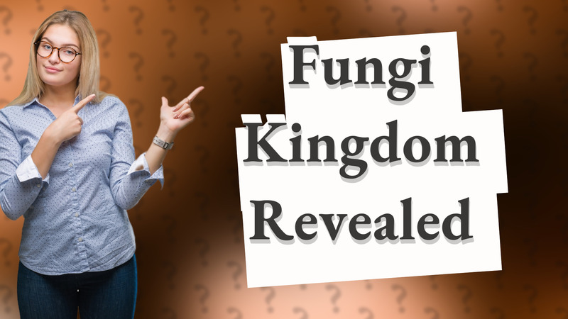 Fungi Kingdom Revealed