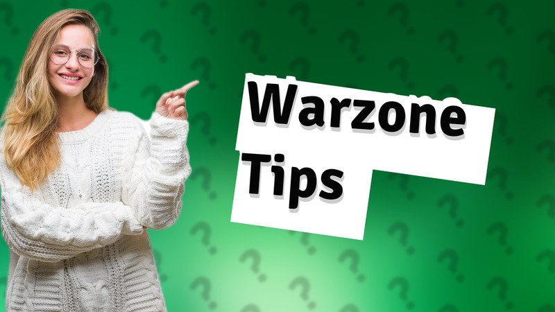 Warzone Tips