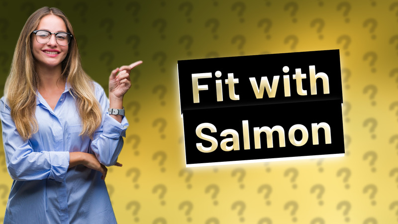 Fit with Salmon