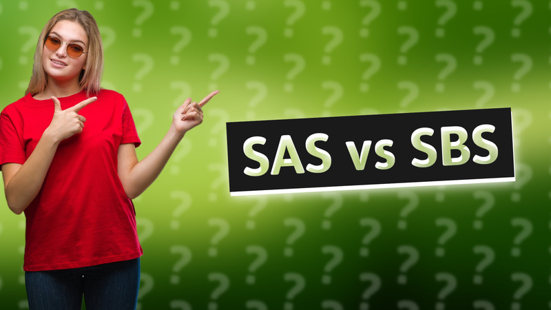 SAS vs SBS
