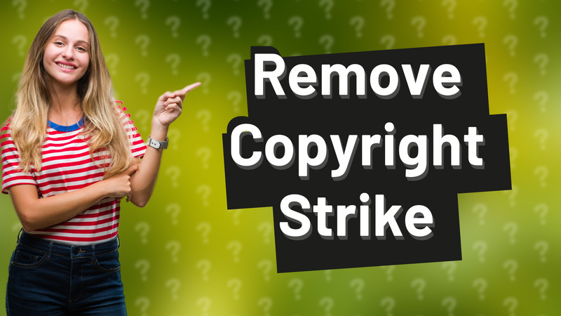 Remove Copyright Strike