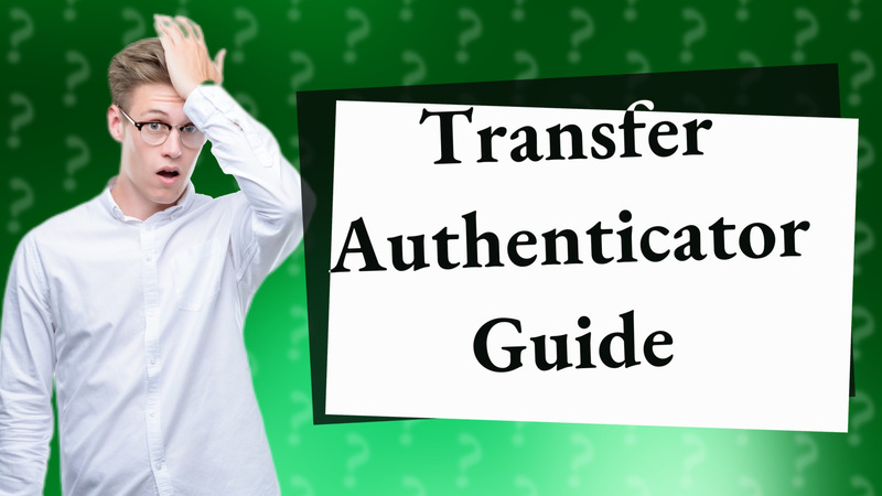 Transfer Authenticator Guide