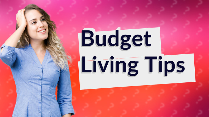 Budget Living Tips