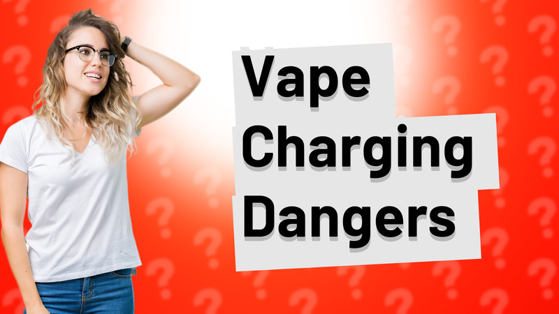 Vape Charging Dangers