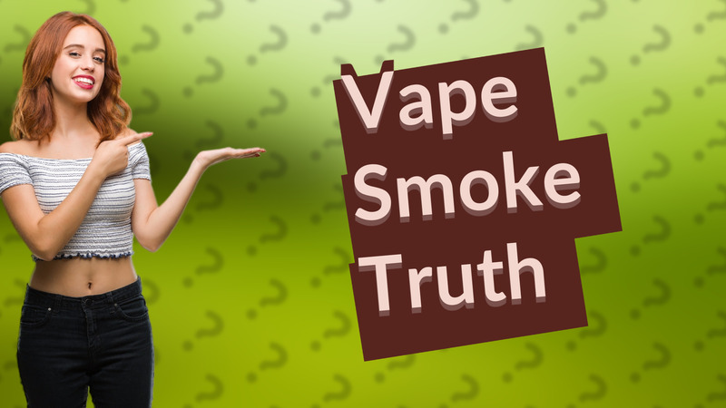 Vape Smoke Truth
