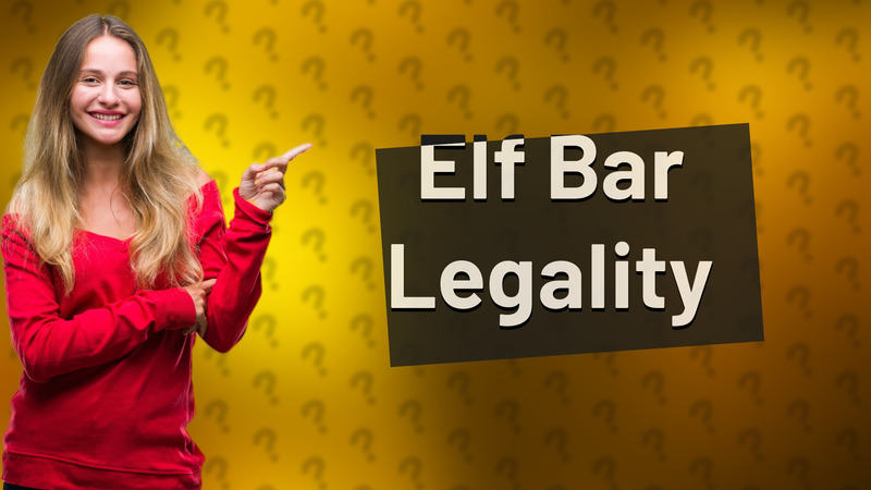 Elf Bar Legality