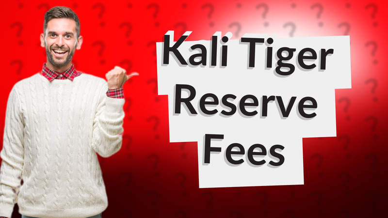 Kali Tiger Reserve Fees