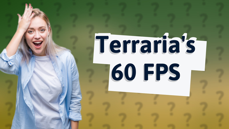 Terraria's 60 FPS
