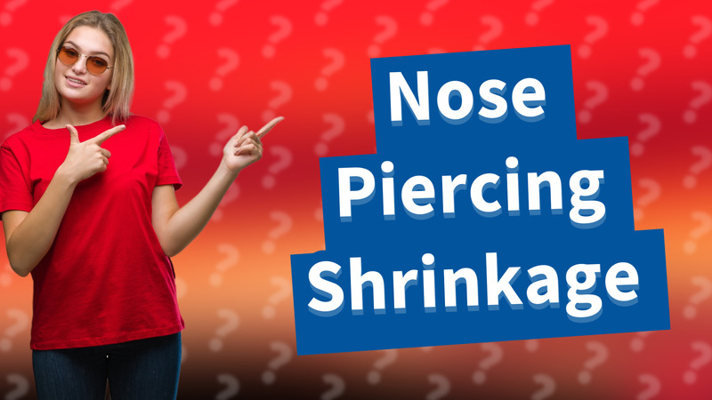Nose Piercing Shrinkage