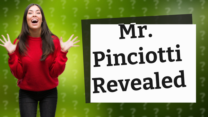 Mr. Pinciotti Revealed