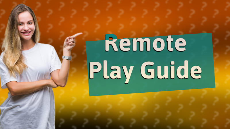 Remote Play Guide