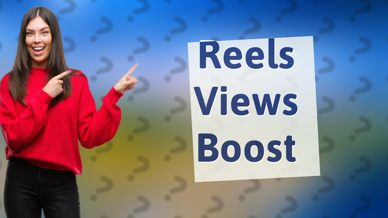 Reels Views Boost