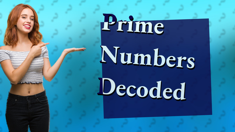 Prime Numbers Decoded