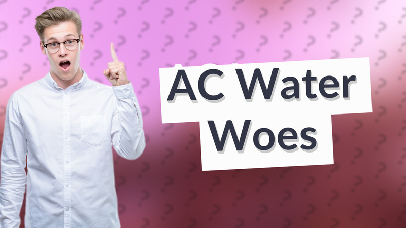AC Water Woes