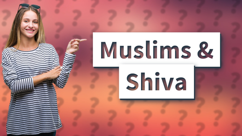 Muslims & Shiva