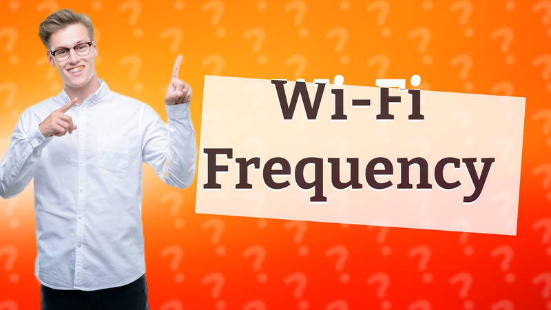 Wi-Fi Frequency