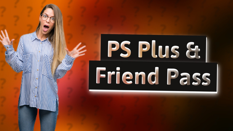 PS Plus & Friend Pass