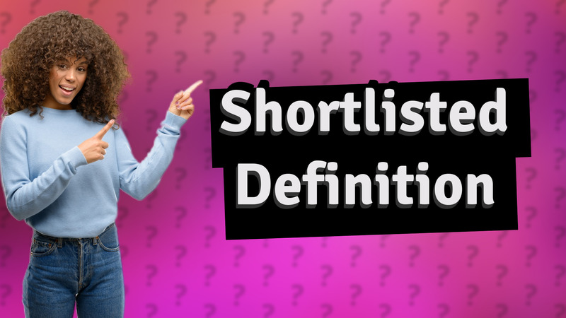 Shortlisted Definition
