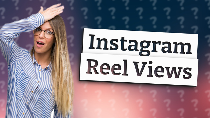 Instagram Reel Views
