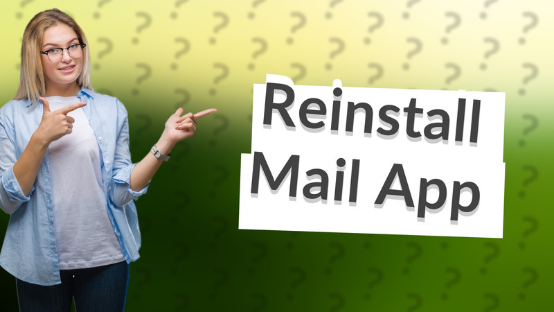Reinstall Mail App