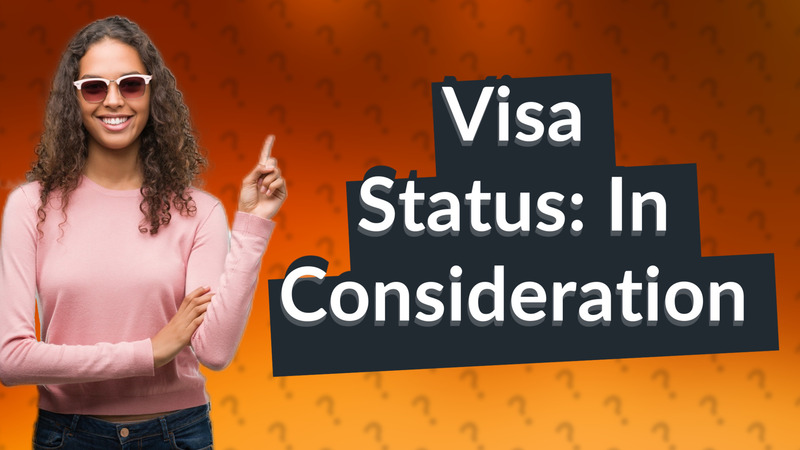 Visa Status: In Consideration