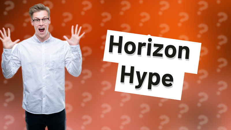 Horizon Hype