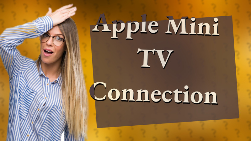 Apple Mini TV Connection