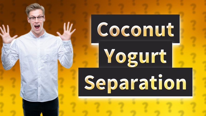Coconut Yogurt Separation