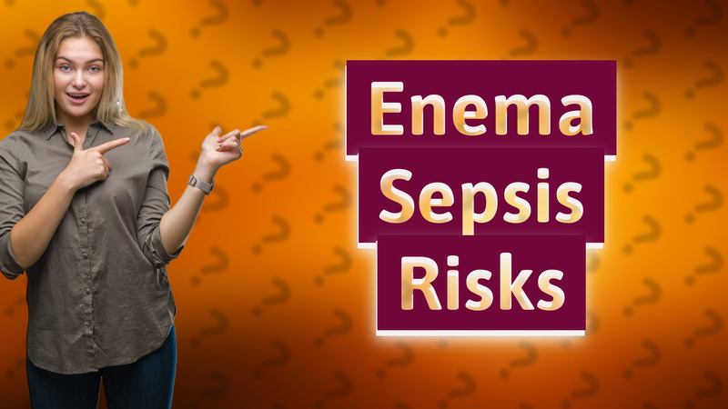 Enema Sepsis Risks