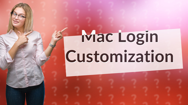 Mac Login Customization