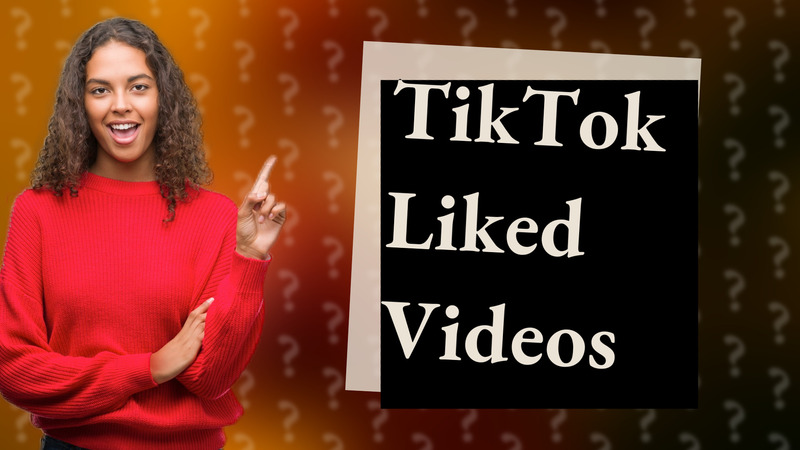 TikTok Liked Videos
