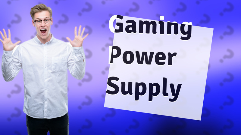 Gaming Power Supply