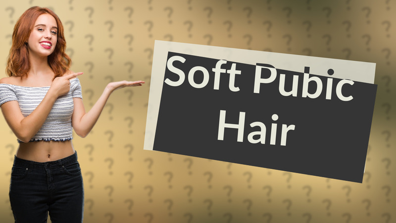 Soft Pubic Hair