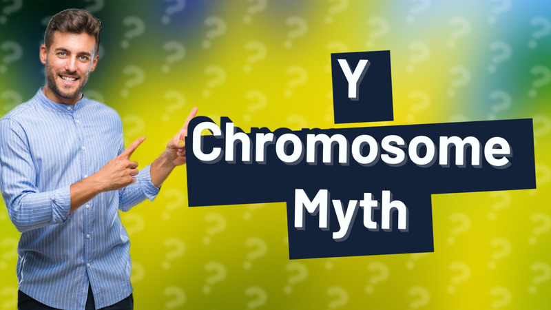 Y Chromosome Myth