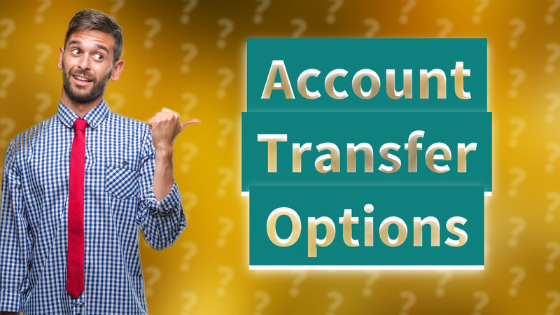 Account Transfer Options