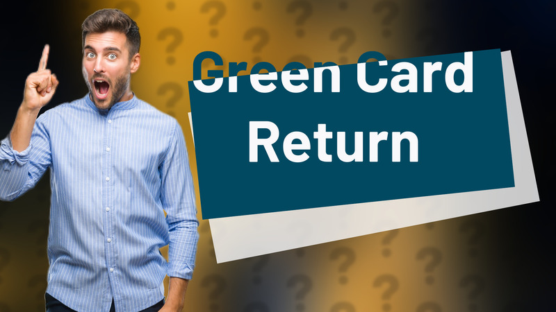Green Card Return