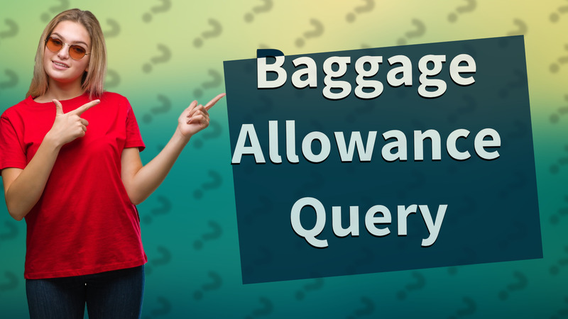 Baggage Allowance Query