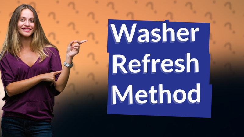 Washer Refresh Method