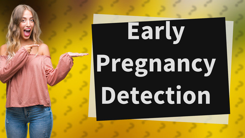 Early Pregnancy Detection