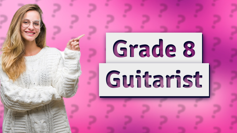 Grade 8 Guitarist