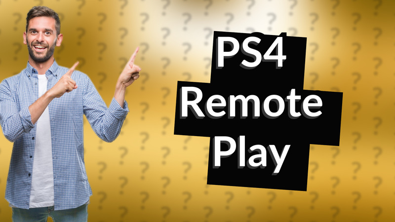 PS4 Remote Play