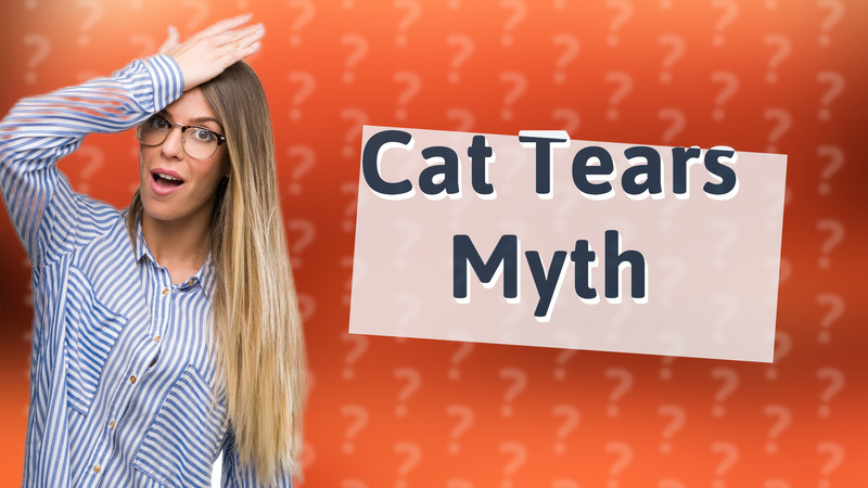 Cat Tears Myth