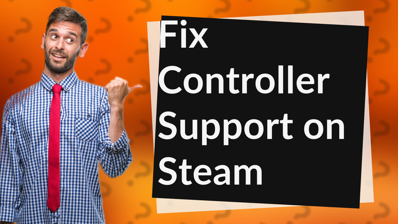 Fix Controller Support on Steam
