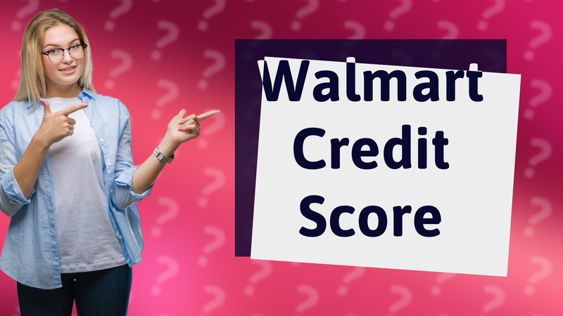 Walmart Credit Score