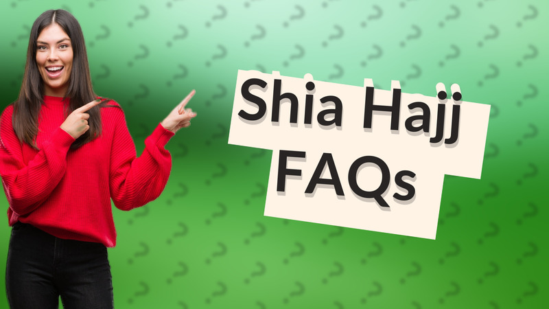 Shia Hajj FAQs