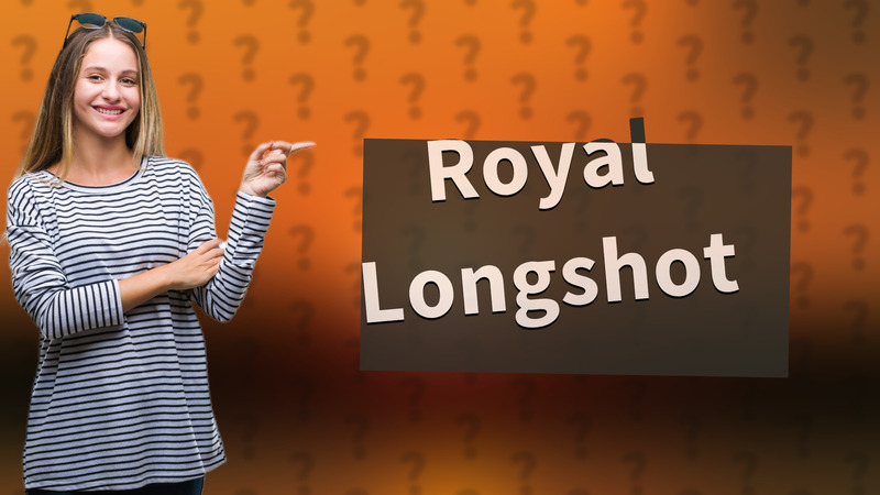 Royal Longshot