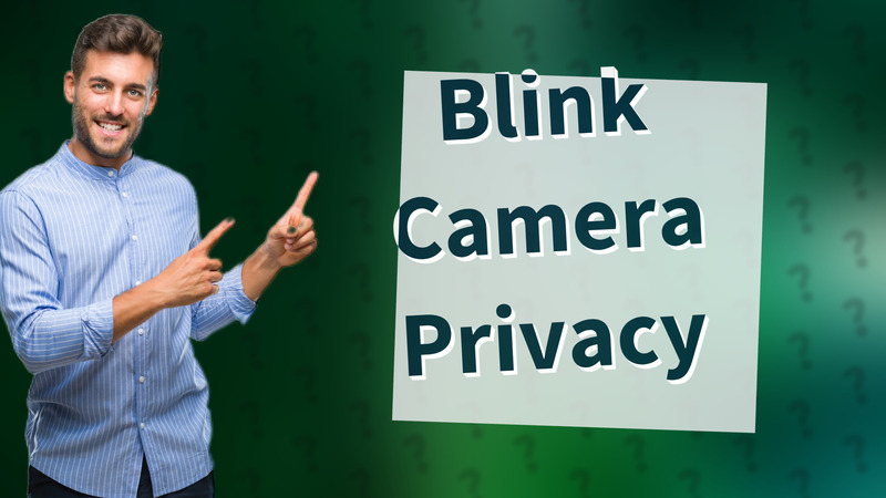 Blink Camera Privacy