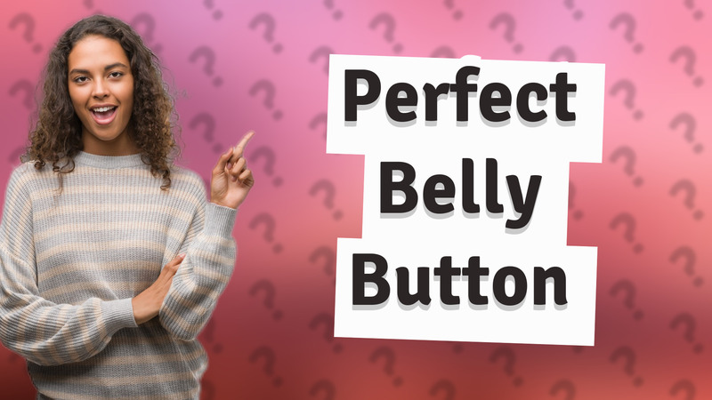 Perfect Belly Button