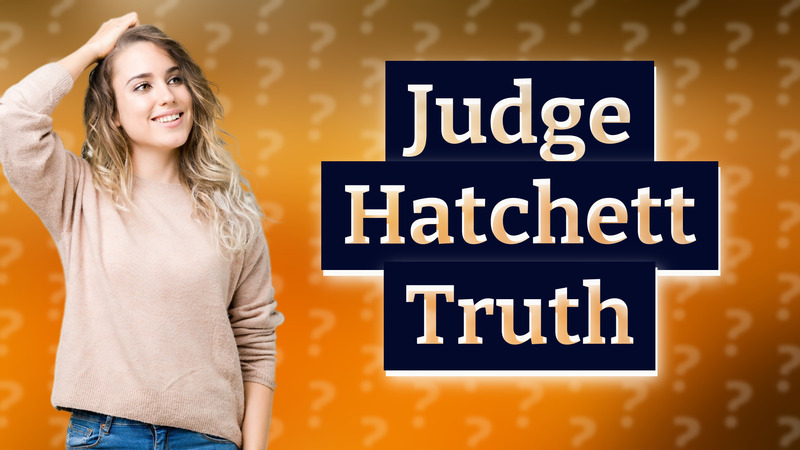 Judge Hatchett Truth